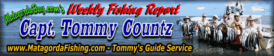 Capt. Tommy Countz's Weekly Fishing Report